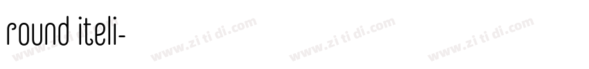 round iteli字体转换 round iteli字体转换